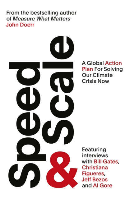 Speed & Scale: A Global Action Plan for Solving Our Climate Crisis Now - John Doerr