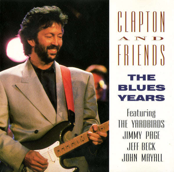 Eric Clapton & Friends - The Blues Years