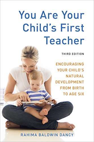 You Are Your Child's First Teacher - Rahima Baldwin Dancy