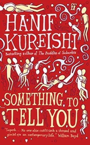 Something to Tell You Hanif Kureishi