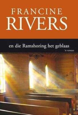 En die Ramshoring het geblaas - Francine Rivers