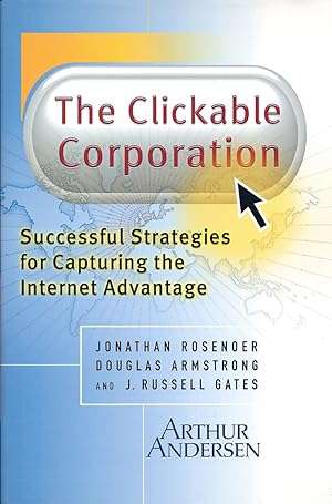 The Clickable Corporation: Successful Strategies for Capturing the Internet Advantage - Jonathan ...