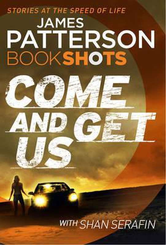 BookShots: Come and Get Us - James Patterson