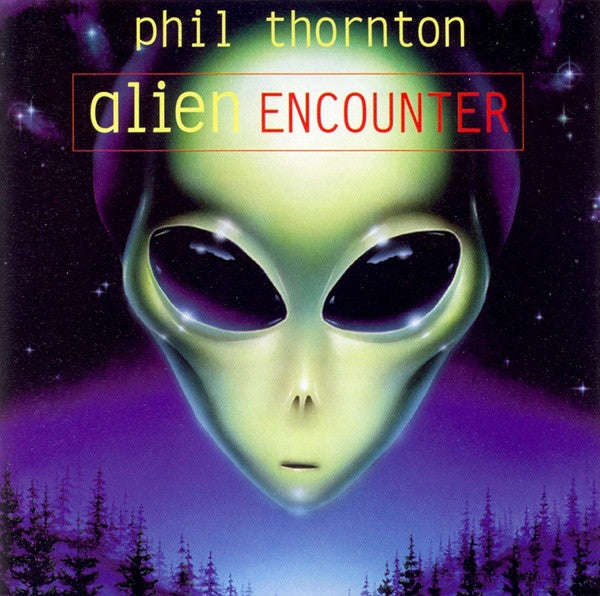 Phil Thornton - Alien Encounter