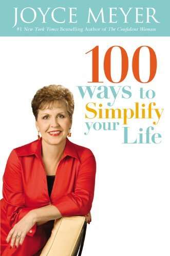 100 Ways to Simplify Your Life - Joyce Meyer