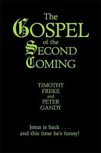 The Gospel of the Second Coming Timothy Freke & Peter Gandy