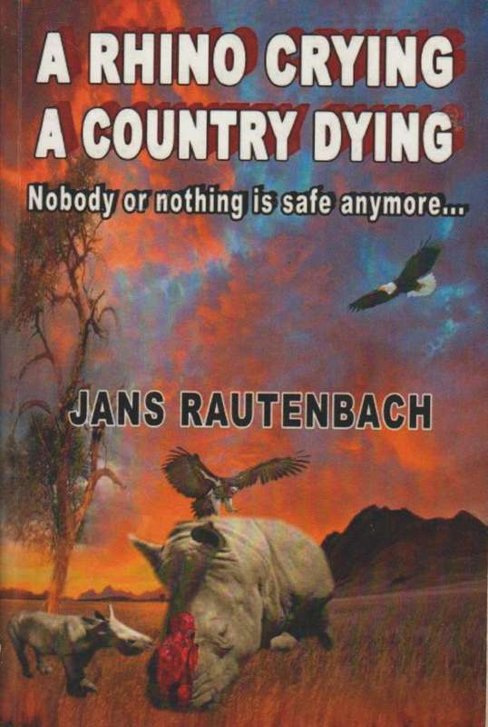 A Rhino Crying a Country Dying - Jans Routenbach