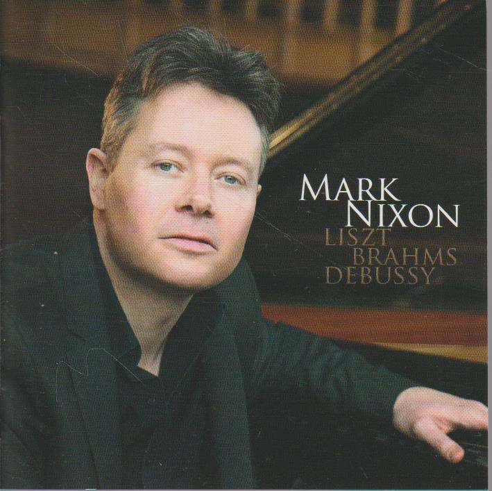 Mark Nixon - Liszt , Brahms , Debussy