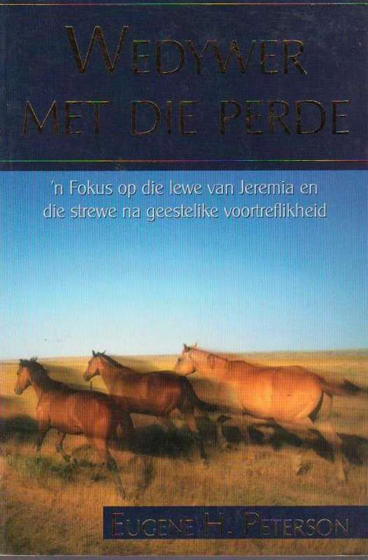 Wedywer Met Die Perde - Eugene H Peterson