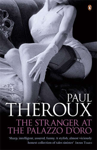 The Stranger at the Palazzo D'Oro Paul Theroux