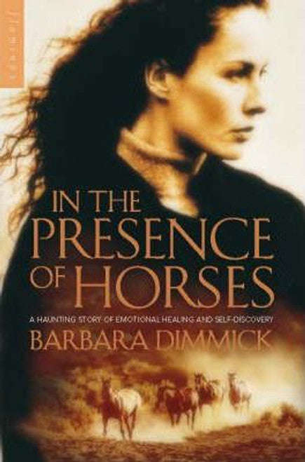 In the Presence of Horses - Barbara Dimmick