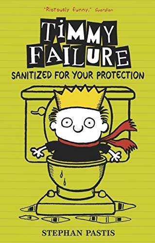 Timmy Failure: Sanitized For Your Protection - Stephan Pastis