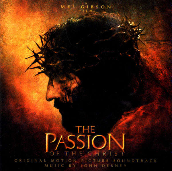 John Debney - The Passion Of The Christ - Original Motion Picture Soundtrack