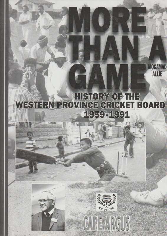 More Than a Game : History of the Western Province Cricket Board, 1959-1991 - Mogamad Allie
