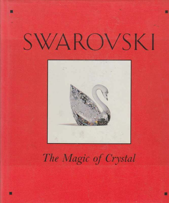 Swarovski : The Magic of Crystal - Vivienne Becker