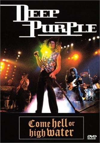 Deep Purple - Come Hell Or High Water (DVD)