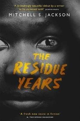 The Residue Years - Mitchell S. Jackson
