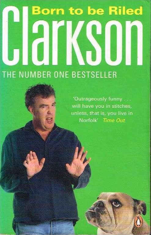 Born to be riled Jeremy Clarkson