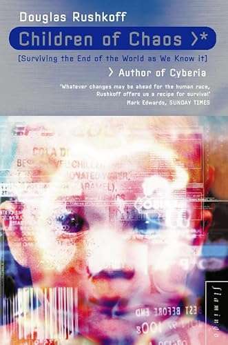 Children of Chaos: Surviving the End of the World as We Know it - Douglas Rushkoff