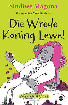Die Wrede Koning Lewe! - Sindiwe Magona
