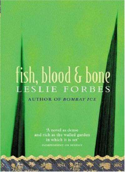Fish, Blood and Bone  Leslie Forbes