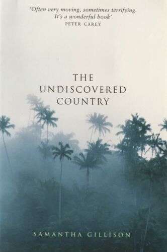 The Undiscovered Country Samantha Gillison