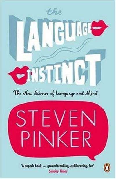 The Language Instinct: The New Science of Language and Mind - Steven Pinker