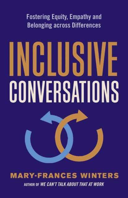 Inclusive Conversations: Fostering Equity, Empathy, and Belonging across Differences - Mary-Franc...