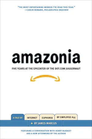 Amazonia: Five Years at the Epicenter of the Dot.com Juggernaut - James Marcus