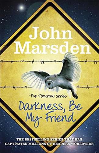 Darkness Be My Friend John Marsden