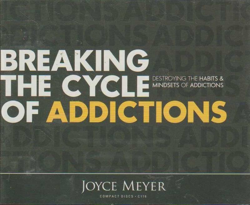 Breaking The Cycle Of Addictions - Joyce Meyer (Audiobook - CD)