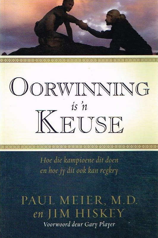 Oorwinning is n keuse Paul Meier