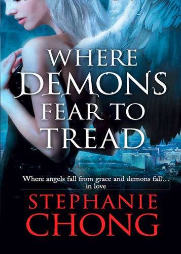 Where Demons Fear to Tread Stephanie Chong