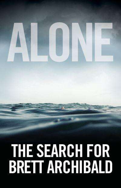 Alone The Search for Brett Archibald