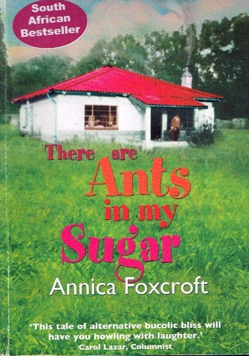 There are Ants in my Sugar - Annica Foxcroft