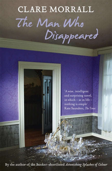The Man who Disappeared Clare Morrall