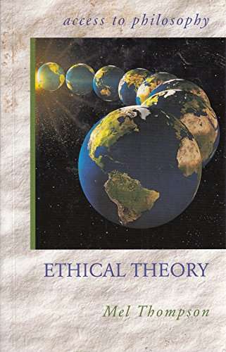 Ethical Theory (Access to Philosophy) - M.R. Thompson