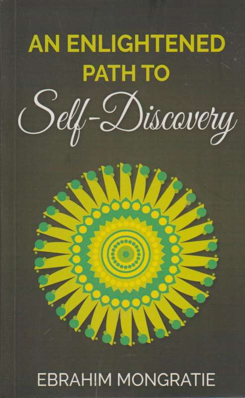 An Enlightened Path to Self-Discovery - Ebrahim Mongratie