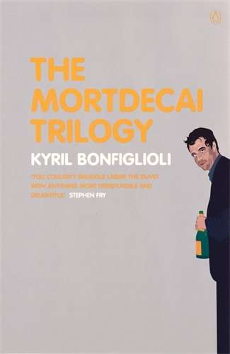 The Mortdecai Trilogy Kyril Bonfiglioli
