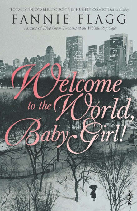 Welcome to the World, Baby Girl! Fannie Flagg