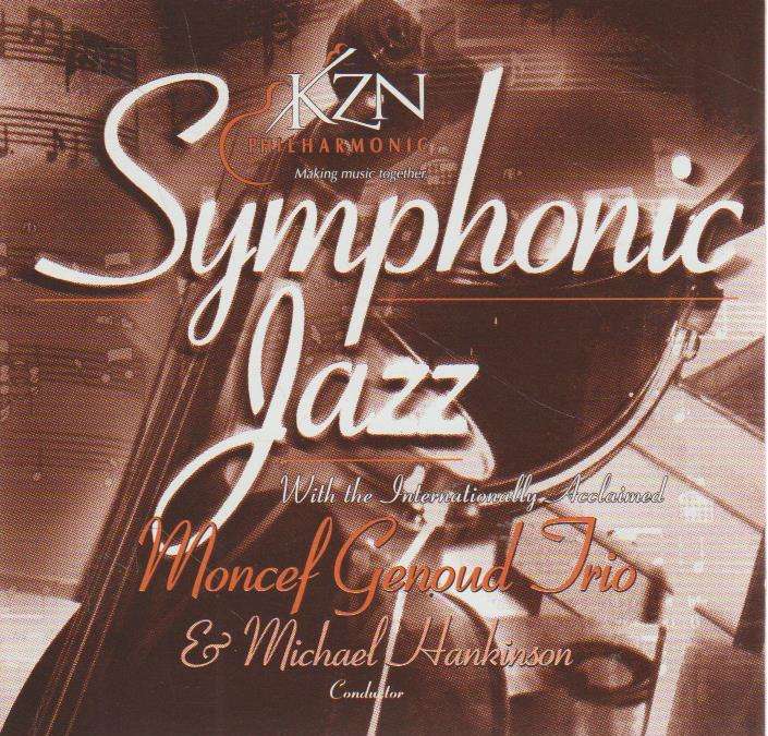 Moncef Genoud Trio & KZN Philharmonic Orchestra - Symphonic Jazz