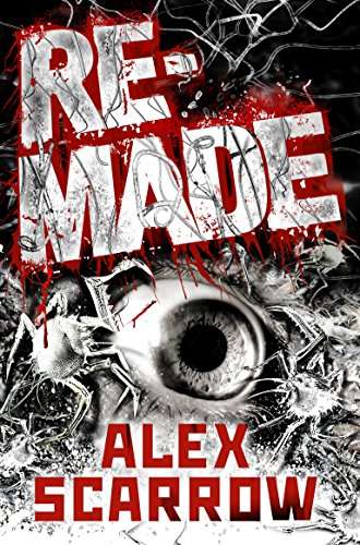 Re-Made Alex Scarrow