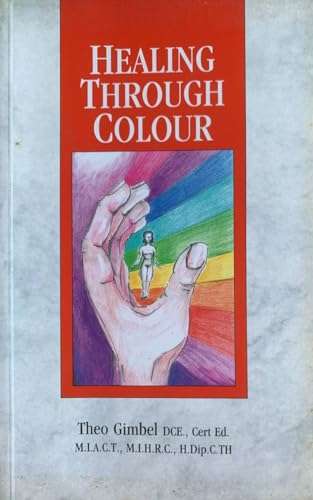 Healing Through Colour - Theo Gimbel