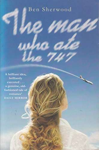 The Man Who Ate the 747 - Ben Sherwood
