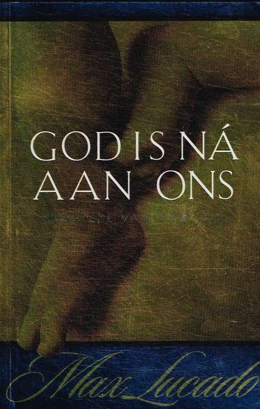 God Is Na Aan Ons Max Lucado