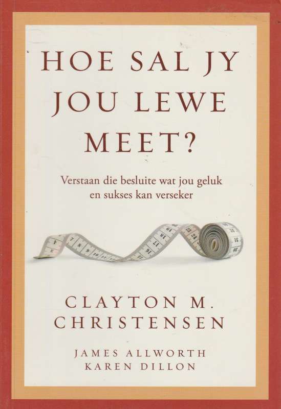 Hoe Sal Jy Jou Lewe Meet - Clayton Christensen