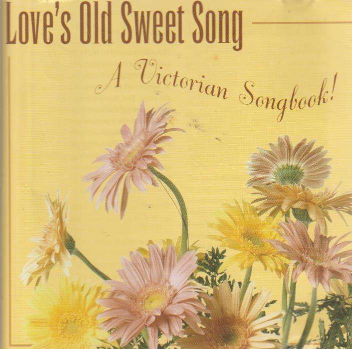 Various - Love's Old Sweet Song:  A Victorian SongBook