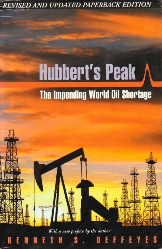 Hubbert's Peak The Impending World Oil Shortage Kenneth S. Deffeyes