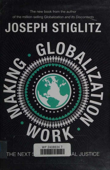 Making Globalization Work - Joseph E. Stiglitz