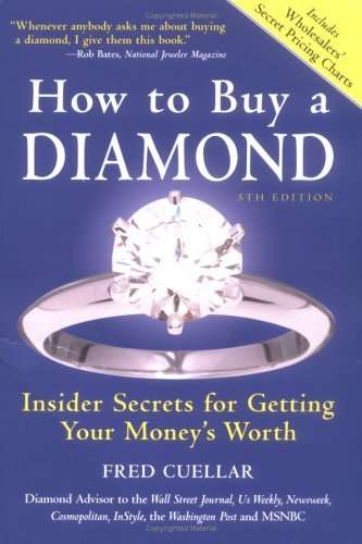 How to Buy a Diamond: Insider Secrets for Getting Your Money's Worth - Fred Cuellar